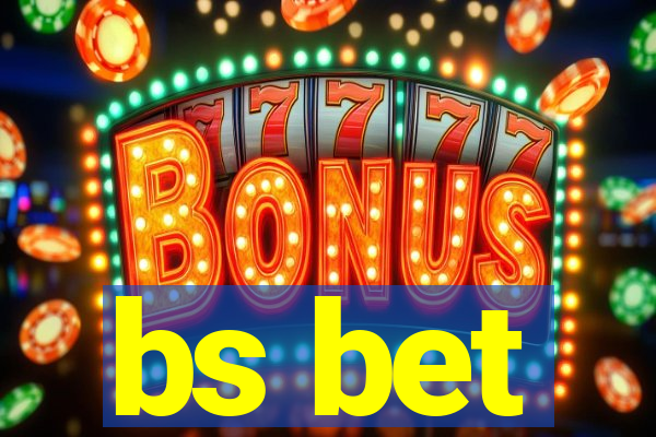 bs bet